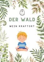 Vorschau - Arbeitsblätter - Wald - Waldtag Achtsamkeit in der Natur Stressprävention - Deckblatt