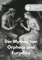 Vorschau - Unterrichtsreihen - Unterrichtsreihe „Orpheus und Eurydike“ - Deckblatt