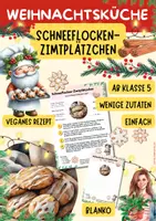 Vorschau - Unterrichtsreihen - Wichtelrezept: Schneeflocken-Zimtplätzchen | Vegane Weihnachtsbäckerei | Hauswirtschaft Klasse 5–9 - Deckblatt