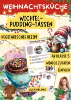 Vorschau - Unterrichtsreihen - Wichtelrezept: Wichtel-Pudding-Tassen | Vegetarisches Weihnachtsdessert | Hauswirtschaft Klasse 5–9 - Deckblatt