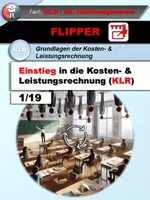 Vorschau - Unterrichtsreihen - Einführung in die Kosten- und Leistungsrechnung (KLR-Flipper 1/19) - Deckblatt
