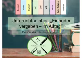 Vorschau - Stundenentwürfe - Unterrichtseinheit "Einander vergeben - Im Alltag" - Deckblatt