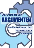 Vorschau - Arbeitsblätter - Der Aufbau von Argumenten (zweifach differenziert, inkl. Lösungen) - Deckblatt