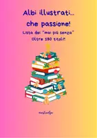 anteprima - Materiale di supporto/inclusione - Albi illustrati...che passione! Oltre 180 titoli! - Pagina di copertina
