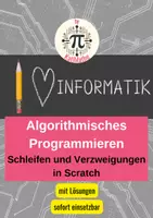 Vorschau - Arbeitsblätter - Informatik: Schleifen & Verzweigungen in Scratch – verstehen & anwenden (Klasse 9/10) Wiederholungen steuern | Bedingungen präzise formulieren | Programmabläufe strukturieren | mit Lösungen - Deckblatt