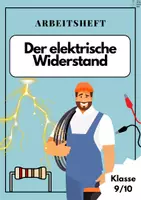 Vorschau - Unterrichtsreihen - Der elektrische Widerstand; Arbeitsheft - Deckblatt