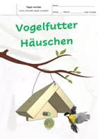 Vorschau - Stundenentwürfe - Werkstück - Vogelfutter Häuschen > Holz > Fügetechniken - Dübel/Schraube/Leim/Nagel > inkl. Lösung - Deckblatt