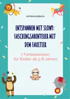 Vorschau - Spiele - Faschingsabenteuer mit dem Faultier: 7 tolle Fantasiereisen - Deckblatt