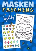Vorschau - Mal- und Bastelvorlagen - 20 Masken für Fasching & Karneval - zum Selbstgestalten & Basteln - Deckblatt