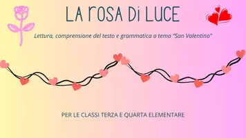 anteprima - Testo - Rosa di luce: comprensione x SanValentino - terza e quarta - Pagina di copertina