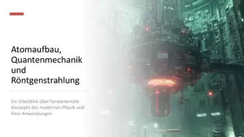 Vorschau - Präsentationen/Tafelbilder - Atomaufbau, Quantenmechanik und Röntgenstrahlung - Präsentation - Deckblatt