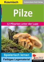 Vorschau - Unterrichtsreihen - Pilze 12 Pilzarten unter der Lupe | Biologie Sachunterricht Grundschule + Sekundarstufe I + Förderschule Klasse 3-7 | Pilze, Speisepilze, Giftpilze, Pilzkunde, Legematerial, Legestern, Montessori, Memory - Deckblatt