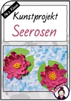 Vorschau - Stundenentwürfe - Kunst Frühling | Sommer: SEEROSEN - Deckblatt