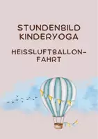 Vorschau - Stundenentwürfe - Stundenbild Kinderyoga Heissluftballon-Fahrt - Deckblatt