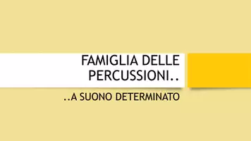 anteprima - Presentazioni / Lavagne - Famiglie delle percussioni (a suono det.) - presentazione - Pagina di copertina