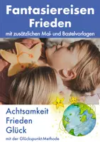 Vorschau - Mal- und Bastelvorlagen - 20 Fantasiereisen Frieden – mit der Glückspunkt-Methode, Friedensprojekt: - Deckblatt