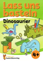 Vorschau - Spiele - Lass uns basteln – Bastelbuch ab 4 Jahre – Dinosaurier - Deckblatt