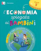 anteprima - Esercizi - L’economia spiegata ai bambini – 5 - Pagina di copertina