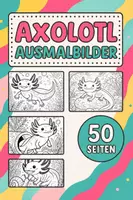 Vorschau - Mal- und Bastelvorlagen - Axolotl Ausmalbilder (50 Malvorlagen) inkl. Stundenentwurf (PDF) - Deckblatt