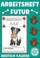 Vorschau - Arbeitsblätter - Arbeitsheft Futur Zeiten Hundeklasse Schulhund Deutsch - Deckblatt