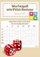 Vorschau - Spiele - Würfelspaß schriftlich Rechnen: die vier Grundrechenarten Klasse 4/5 - Deckblatt