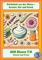Vorschau - Arbeitsblätter - Schönheit aus der Natur – kreativ, fair und frisch - Deckblatt