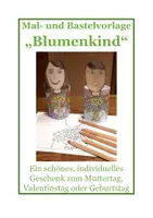 Vorschau - Mal- und Bastelvorlagen - Mal- und Bastelvorlage zum Muttertag "Blumenkind" - Deckblatt