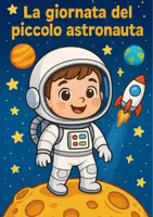 anteprima - Materiale per pittura e bricolage - La giornata del piccolo astronauta - Pagina di copertina