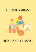 anteprima - Giochi - LE RIABILIVARIANTI DEI GRANDI CLASSICI - Pagina di copertina