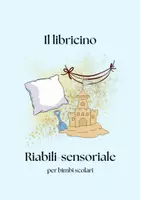 anteprima - Giochi - IL LIBRICINO RIABILISENSORIALE PER BIMBI SCOLARI - Pagina di copertina