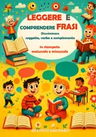anteprima - Esercizi - N.1 LEGGERE E COMPRENDERE FRASI discriminare soggetto, verbo e complemento in frasi semplici - Pagina di copertina
