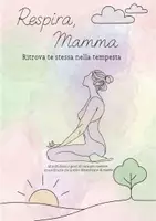 anteprima - Esercizi - Respira, mamma - ritrova te stessa nella tempesta - Pagina di copertina