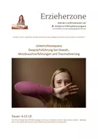 Vorschau - Stundenentwürfe - Gesprächsführung bei Gewalt-, Missbrauchserfahrungen und Traumatisierung, 6-12 UE, Lernfeld 6: „Kinder, Jugendliche und junge Erwachsene bei der Bewältigung besonderer Lebenssituationen unterstützen“ - Deckblatt