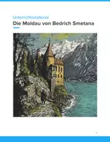 Vorschau - Unterrichtsreihen - „Die Moldau“ von Bedřich Smetana – Hörverstehen und kreative Musikarbeit (Klassen 5–7) - Deckblatt