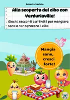anteprima - Esercizi - Alla scoperta del cibo con VerduriavilleEducazione alimentare _saviolo - Pagina di copertina