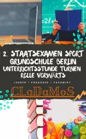 Vorschau - Stundenentwürfe - 2. STAATSEXAMEN SPORT GRUNDSCHULE BERLIN - UNTERRICHTSSTUNDE TURNEN ROLLE VORWÄRTS - ROLLERFAHRUNGEN - Deckblatt
