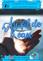 Aperçu - Apprentissages en autonomie - Au fil de l'eau - Jeu en chemise Carpediem Education - Page de couverture