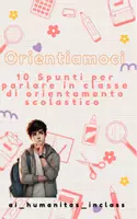 anteprima - Materiale di supporto/inclusione - 10 spunti per parlare di orientamento in classe - Pagina di copertina