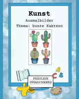 Vorschau - Mal- und Bastelvorlagen - Kunstprojekt: Bunte Sommer-Kakteen - Deckblatt
