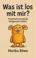Vorschau - Fördermaterial/Inklusion - BUCH: Was ist los mit mir? - Psychische Zustände kindgerecht erklärt - Seite 1