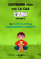 anteprima - Esercizi - VOL.2 COSTRUIRE FRASI CON LA CAA: complemento oggetto - Pagina di copertina