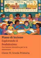 anteprima - Piani di lezione - Esplorando il feudalesimo - Una lezione interattiva per la 4a elementare - Piano di lezione - Pagina di copertina