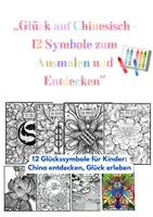 Vorschau - Arbeitsblätter - Glück auf Chinesisch – 12 Symbole zum Ausmalen und Entdecken - Deckblatt