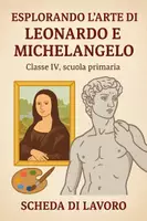 anteprima - Esercizi - Esplorando l'arte di Leonardo e Michelangelo - Scheda di lavoro - Pagina di copertina