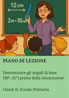 anteprima - Piani di lezione - Determinare gli angoli di base (90°, 45°) prima della misurazione: stimare e misurare angoli con goniometro base - Pagina di copertina