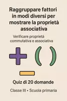 anteprima - Quiz - Quiz: Raggruppare fattori in modi diversi per mostrare la proprietà associativa - Pagina di copertina