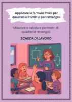 anteprima - Esercizi - Applicare le formule P=4×l per quadrati e P=2×(l+L) per rettangoli: misurare e calcolare perimetri di quadrati e rettangoli - Pagina di copertina