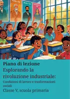 anteprima - Piani di lezione - Esplorando la rivoluzione industriale - Condizioni di lavoro e trasformazioni sociali - Piano di lezione - Pagina di copertina