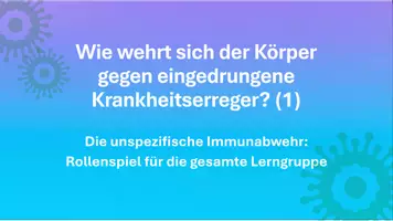 Vorschau - Stundenentwürfe - Die unspezifische Immunabwehr - Rollenspiel - Seite 1