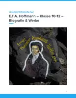 Vorschau - Unterrichtsreihen - E.T.A. Hoffmann – Biografie & Werke Unterrichtseinheit (Klasse 10–12) - Deckblatt